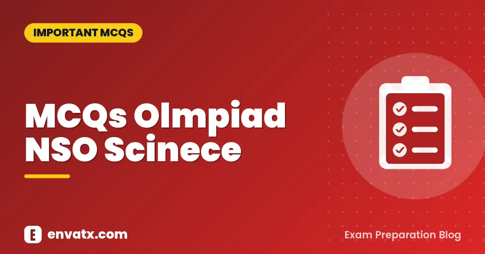 MCQs Olmpiad NSO Scinece