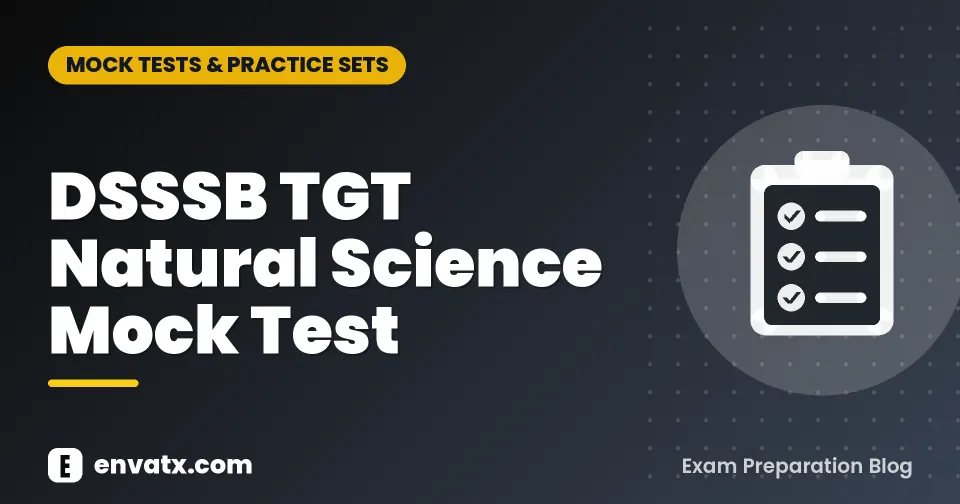 DSSSB TGT Natural Science Mock Test