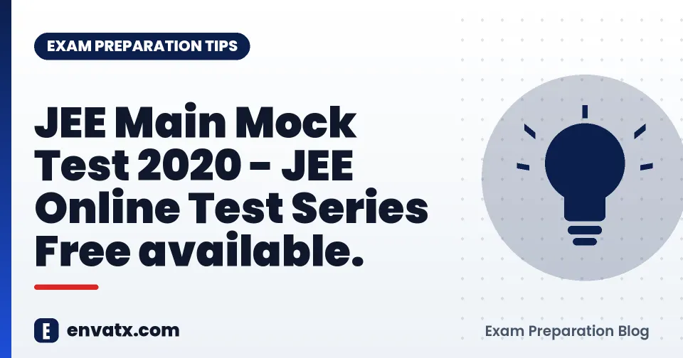 JEE Main Mock Test 2020 - JEE Online Test Series Free available.