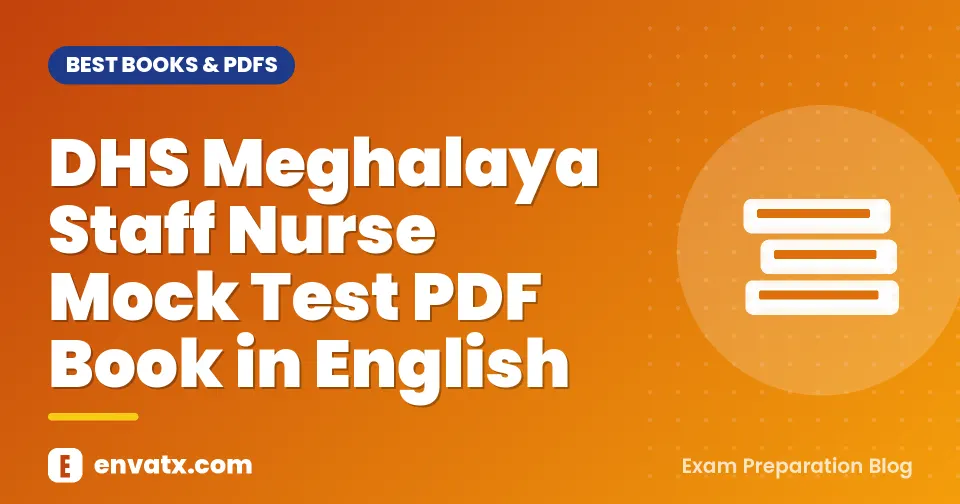 DHS Meghalaya Staff Nurse Mock Test PDF Book in English | envatx.com