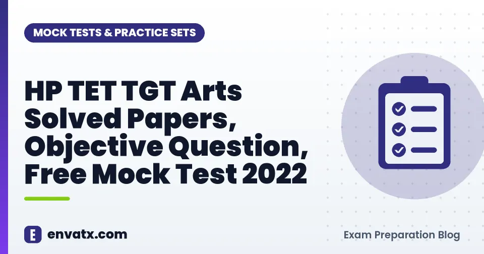 HP TET TGT Arts Solved Papers, Objective Question, Free Mock Test 2022