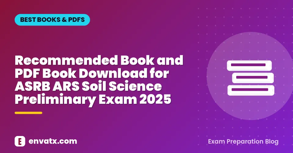 Recommended Book and PDF Book Download for ASRB ARS Soil Science Preliminary Exam 2025