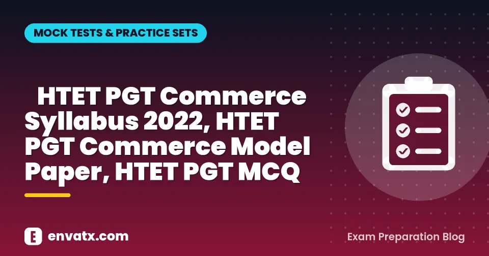 HTET PGT Commerce Syllabus 2022, HTET PGT Commerce Model Paper, HTET PGT MCQ