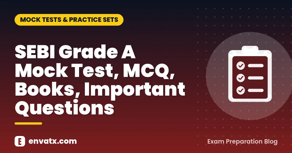 SEBI Grade A Mock Test, MCQ, Books, Important Questions