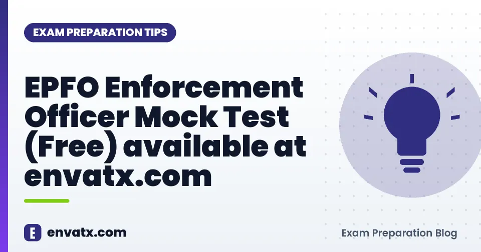 EPFO Enforcement Officer Mock Test (Free) available at envatx.com