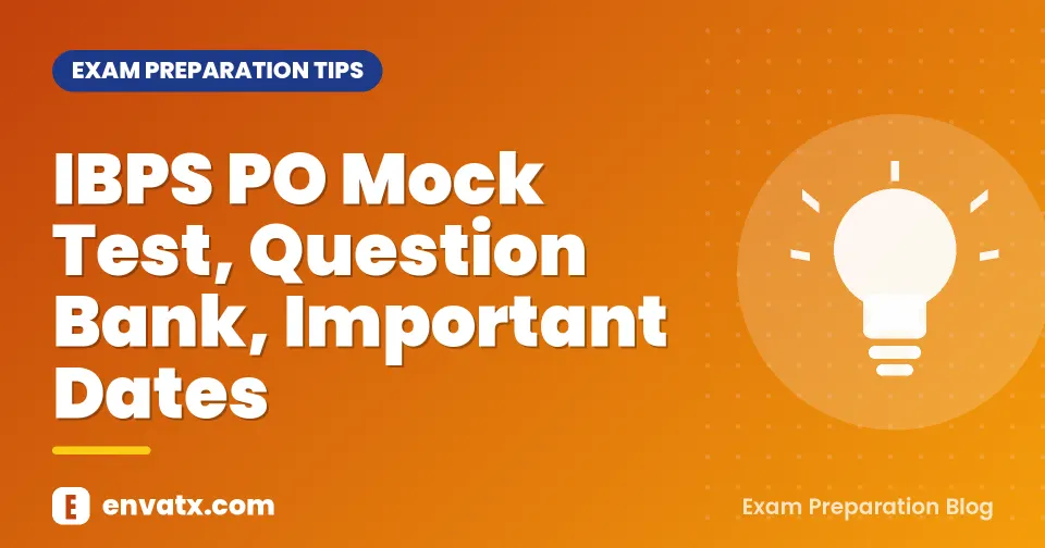IBPS PO Mock Test, Question Bank, Important Dates