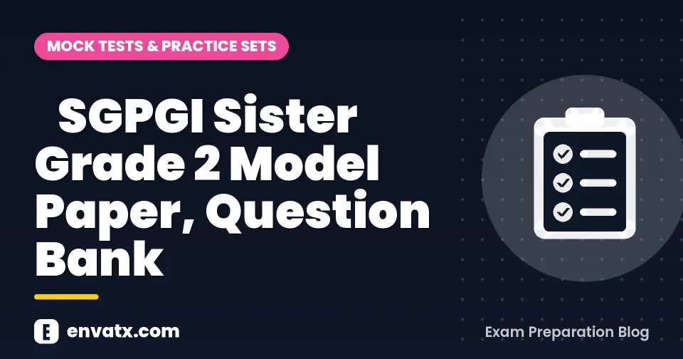SGPGI Sister Grade 2 Model Paper, Question Bank
