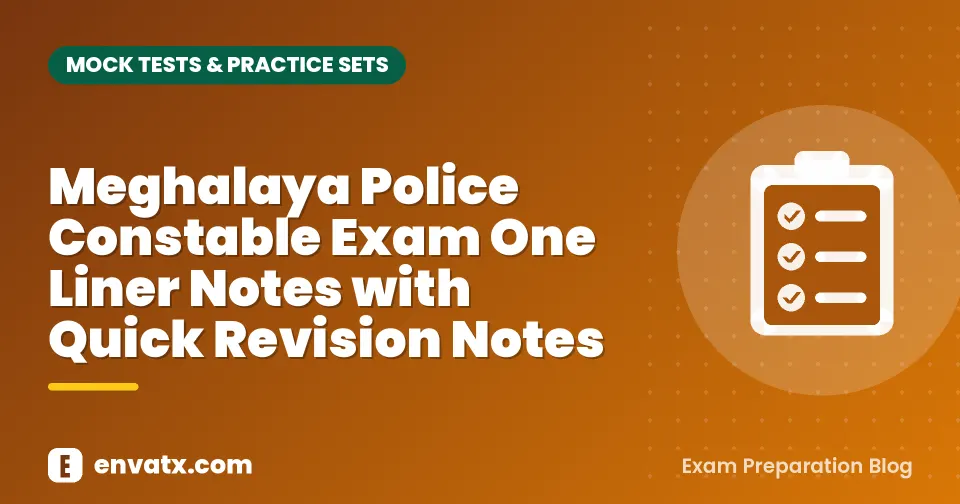 Meghalaya Police Constable Exam One Liner Notes with Quick Revision Notes