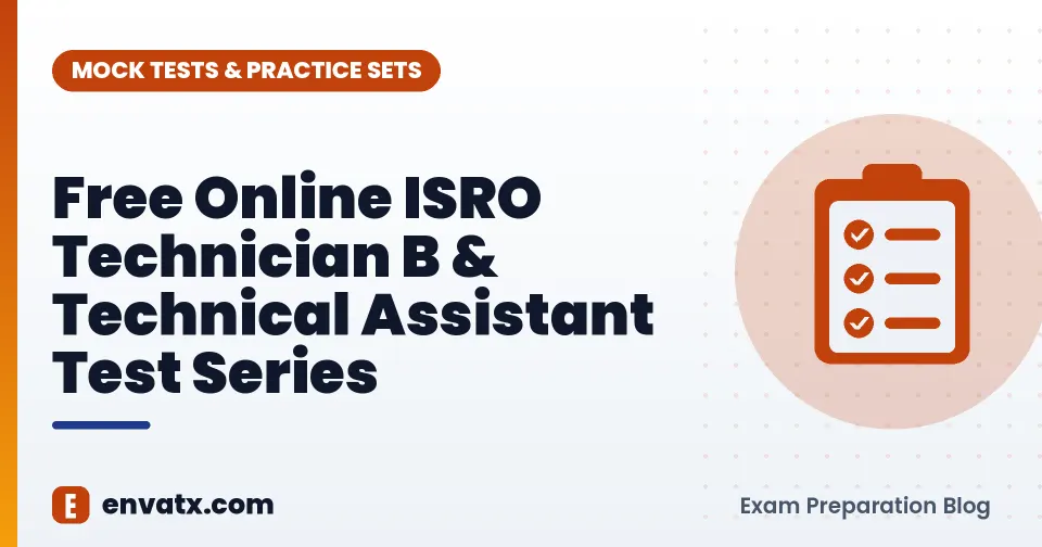 Free Online ISRO Technician B & Technical Assistant Test Series