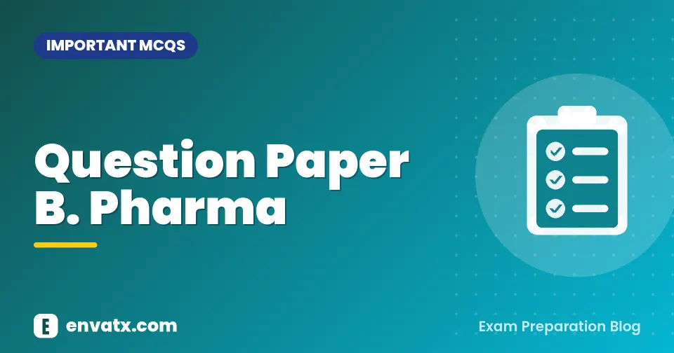 Question Paper B. Pharma