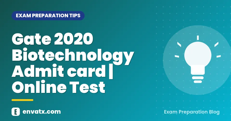 Gate 2020 Biotechnology Admit card | Online Test