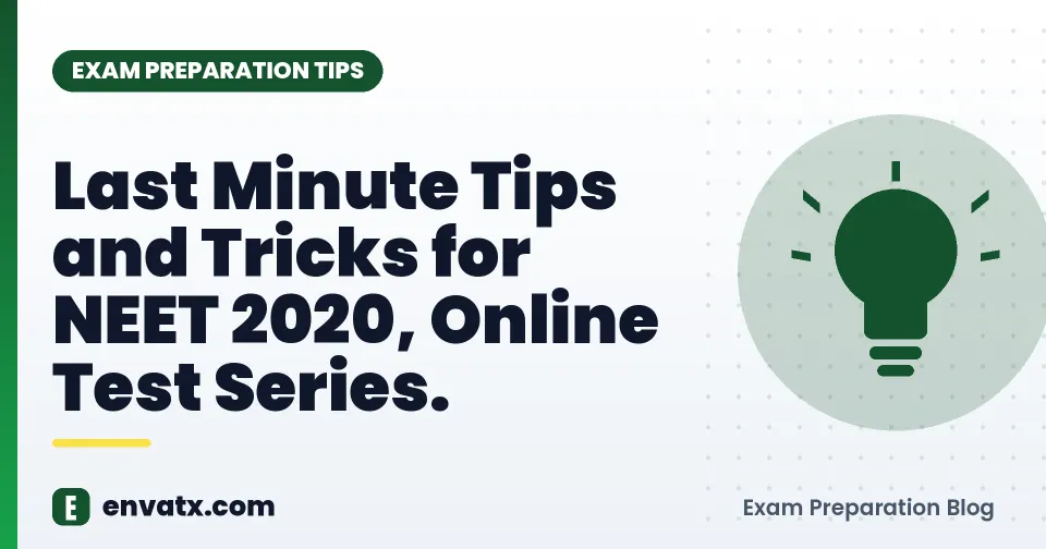 Last Minute Tips and Tricks for NEET 2020, Online Test Series.