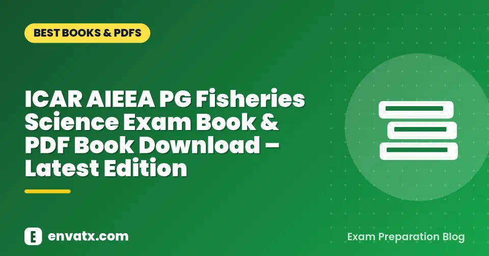 ICAR AIEEA PG Fisheries Science Exam Book & PDF Book Download – Latest Edition
