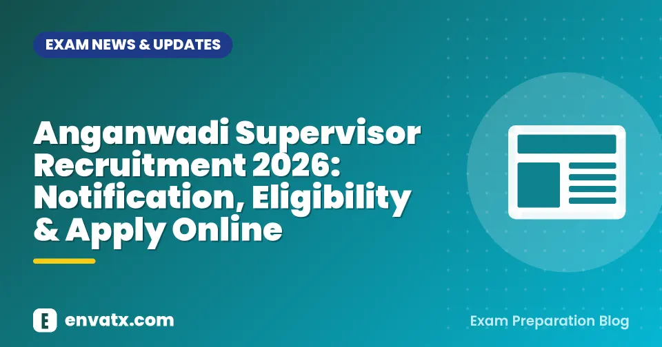Anganwadi Supervisor Recruitment 2026: Notification, Eligibility & Apply Online