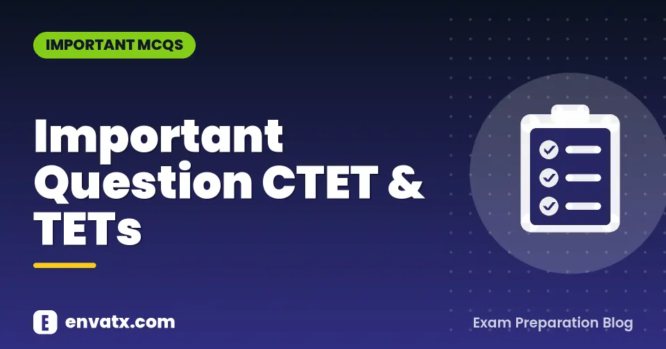 Important Question CTET & TETs