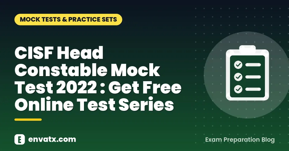 CISF Head Constable Mock Test 2022 : Get Free Online Test Series - envatx.com