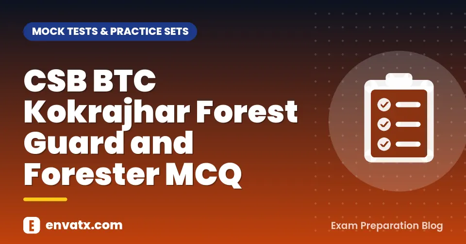CSB BTC Kokrajhar Forest Guard and Forester MCQ