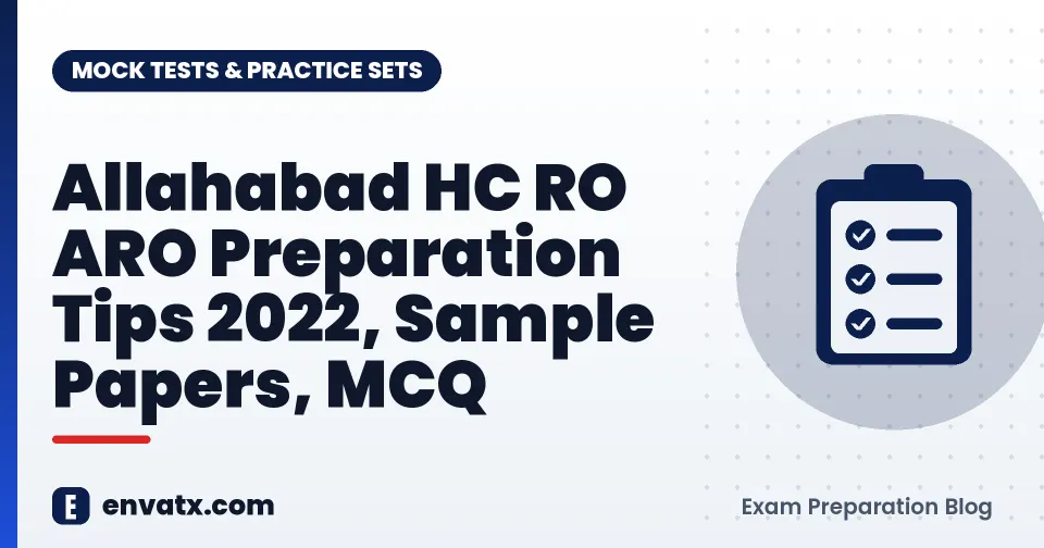 Allahabad HC RO ARO Preparation Tips 2022, Sample Papers, MCQ