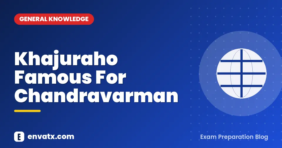 Khajuraho Famous For Chandravarman