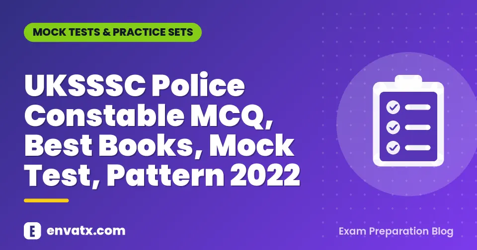 UKSSSC Police Constable MCQ, Best Books, Mock Test, Pattern 2022