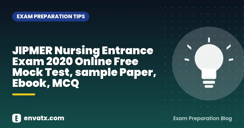 JIPMER Nursing Entrance Exam 2020 Online Free Mock Test, sample Paper, Ebook, MCQ