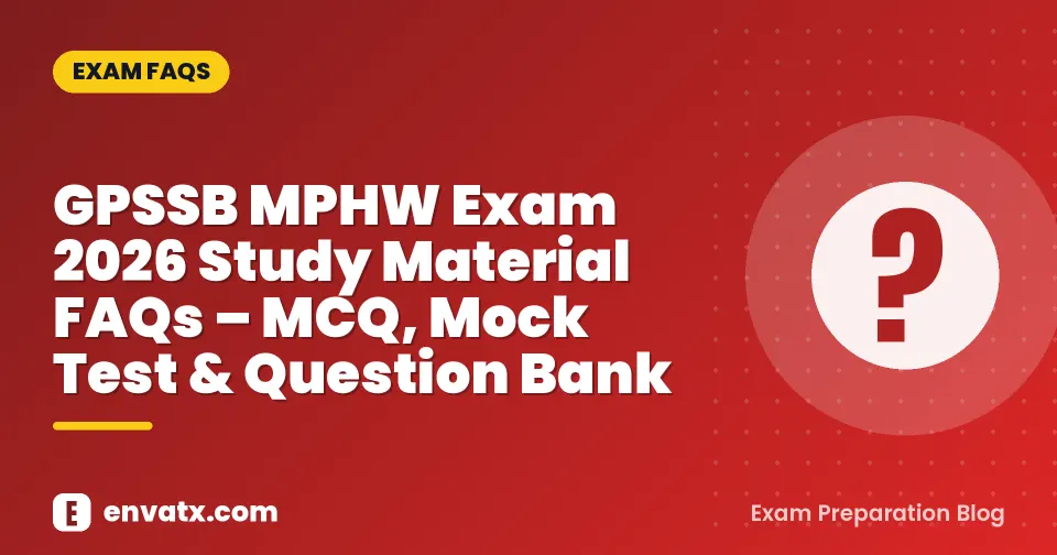 GPSSB MPHW Exam 2026 Study Material FAQs – MCQ, Mock Test & Question Bank