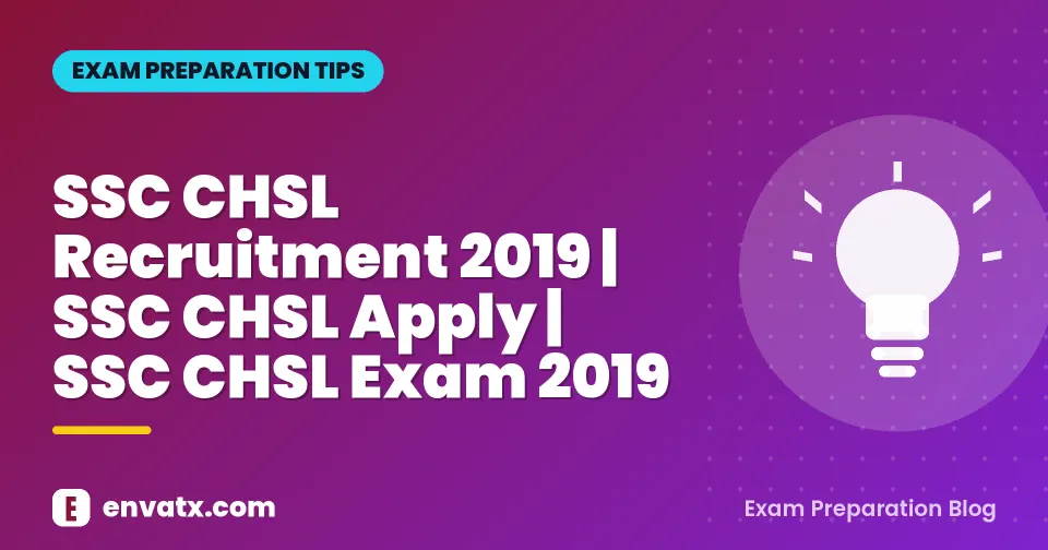 SSC CHSL Recruitment 2019 | SSC CHSL Apply | SSC CHSL Exam 2019