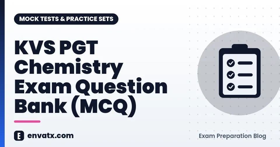 KVS PGT Chemistry Exam Question Bank (MCQ)