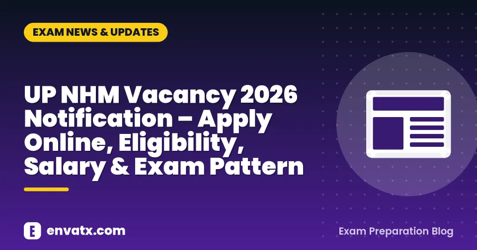 UP NHM Vacancy 2026 Notification – Apply Online, Eligibility, Salary & Exam Pattern