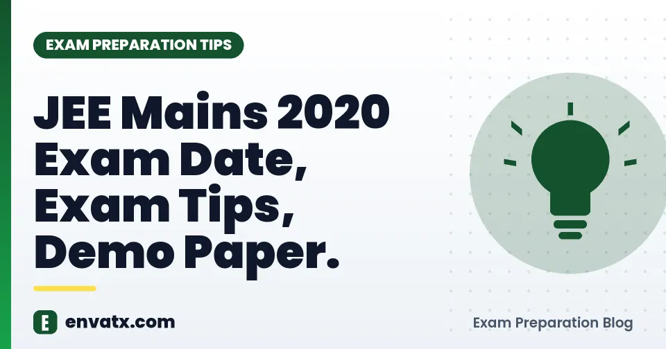 JEE Mains 2020 Exam Date, Exam Tips, Demo Paper.
