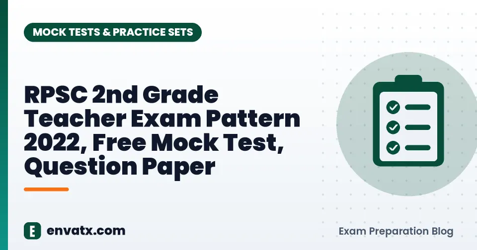 RPSC 2nd Grade Teacher Exam Pattern 2022, Free Mock Test, Question Paper