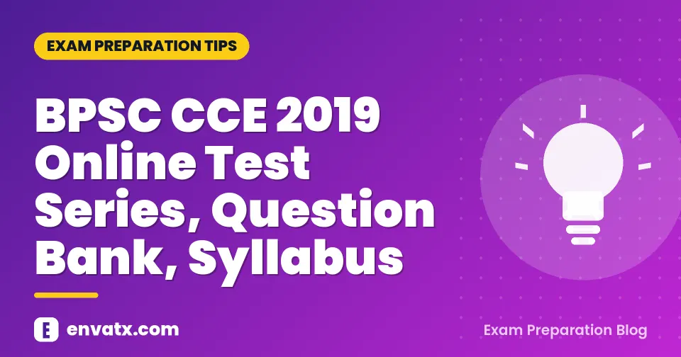 BPSC CCE 2019 Online Test Series, Question Bank, Syllabus
