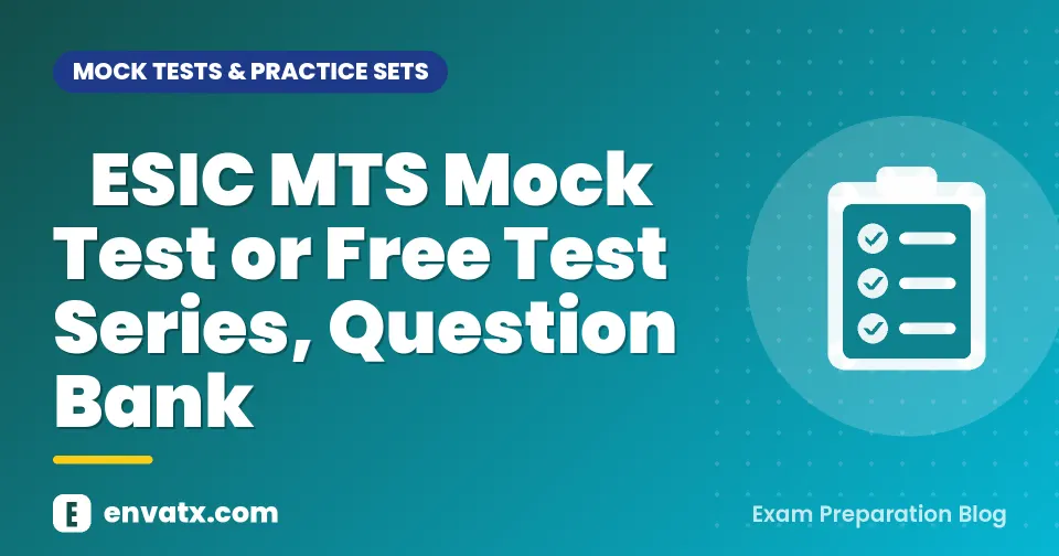 ​ESIC MTS Mock Test or Free Test Series, Question Bank