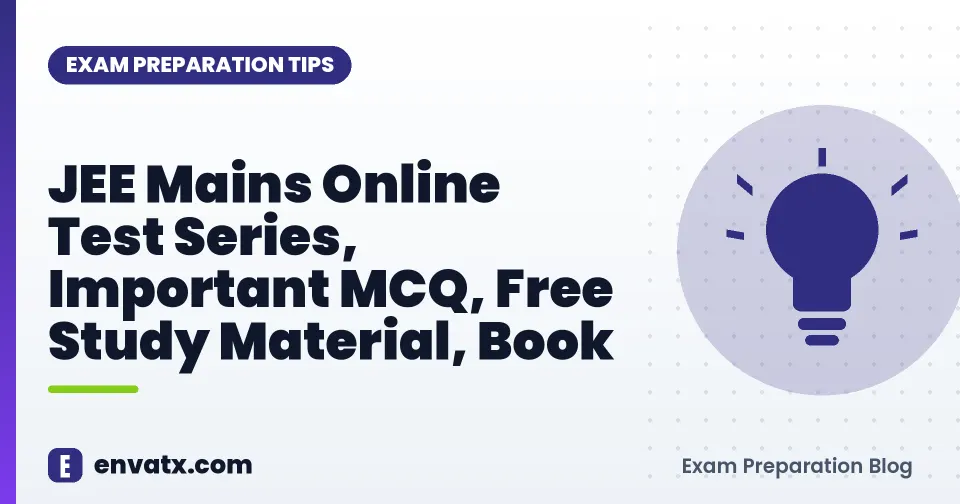 JEE Mains Online Test Series, Important MCQ, Free Study Material, Book
