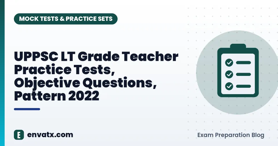 UPPSC LT Grade Teacher Practice Tests, Objective Questions, Pattern 2022