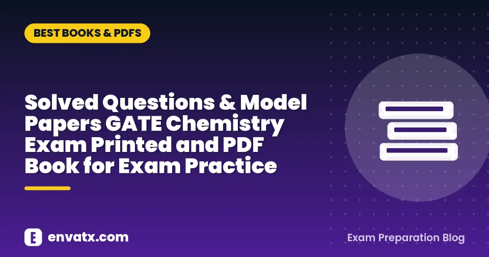 Solved Questions & Model Papers GATE Chemistry Exam Printed and PDF Book for Exam Practice