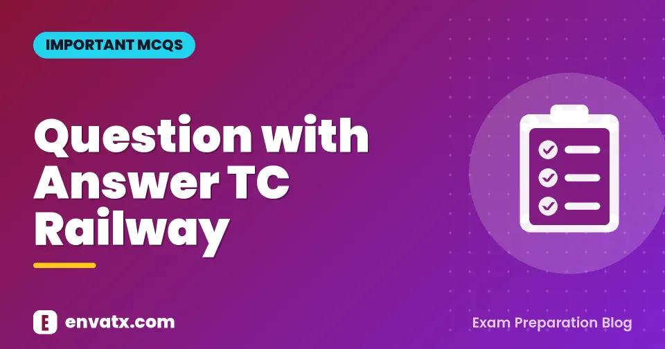 Question with Answer TC Railway