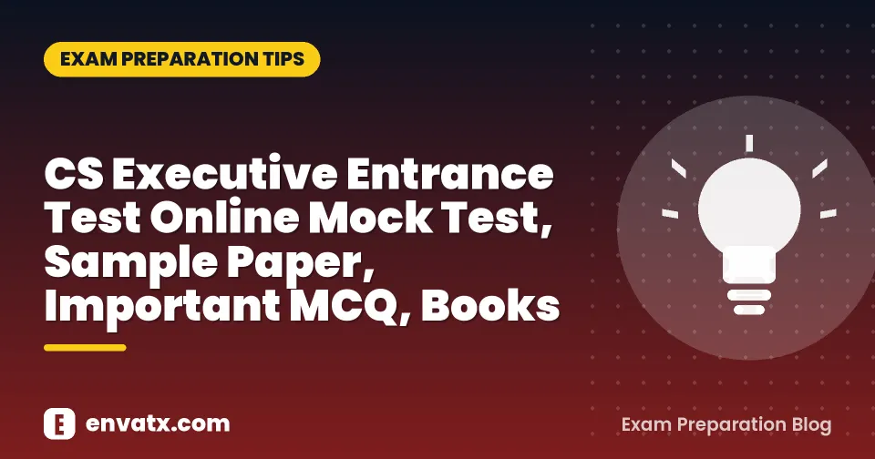 CS Executive Entrance Test Online Mock Test, Sample Paper, Important MCQ, Books