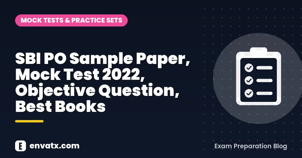 SBI PO Sample Paper, Mock Test 2022, Objective Question, Best Books