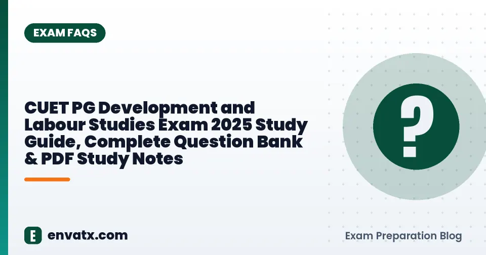 CUET PG Development and Labour Studies Exam 2025 Study Guide, Complete Question Bank & PDF Study Notes