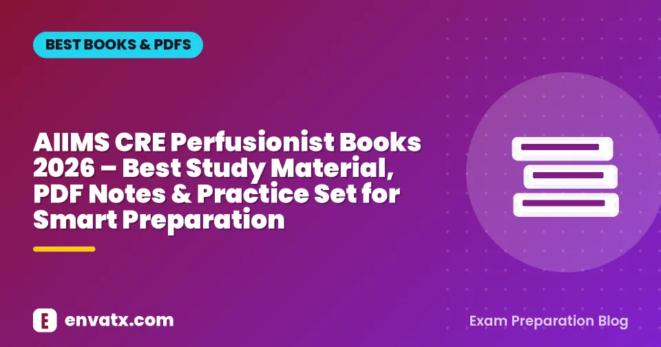 AIIMS CRE Perfusionist Books 2026 – Best Study Material, PDF Notes & Practice Set for Smart Preparation