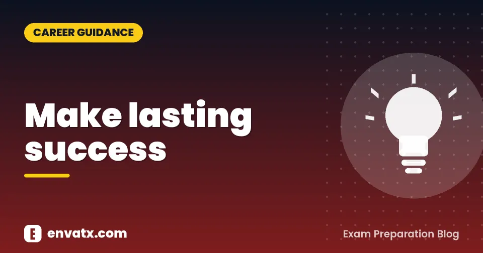 Make lasting success