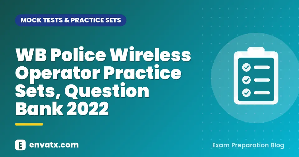 WB Police Wireless Operator Practice Sets, Question Bank 2022