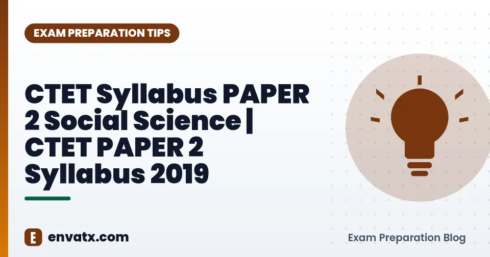 CTET Syllabus PAPER 2 Social Science | CTET PAPER 2 Syllabus 2019