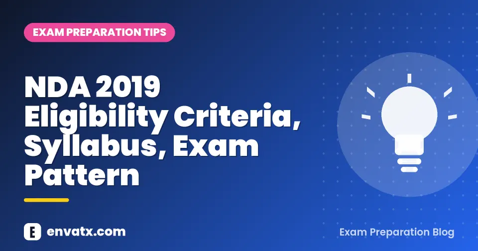 NDA 2019 Eligibility Criteria, Syllabus, Exam Pattern