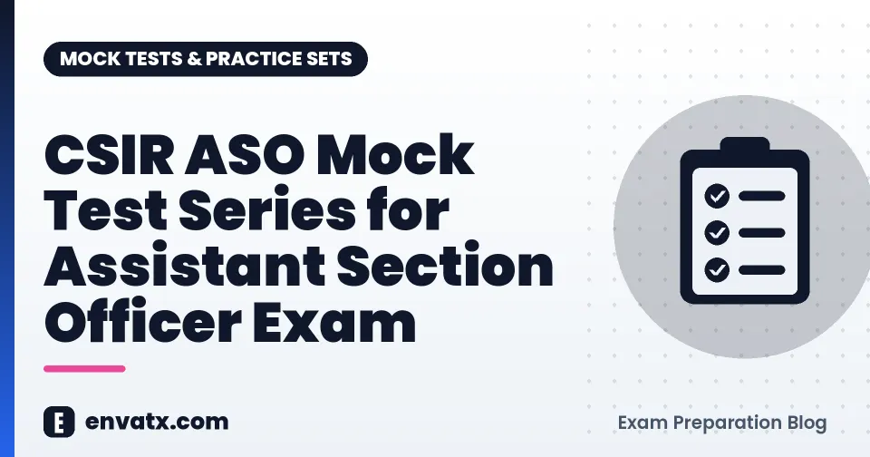 CSIR ASO Mock Test Series for Assistant Section Officer Exam