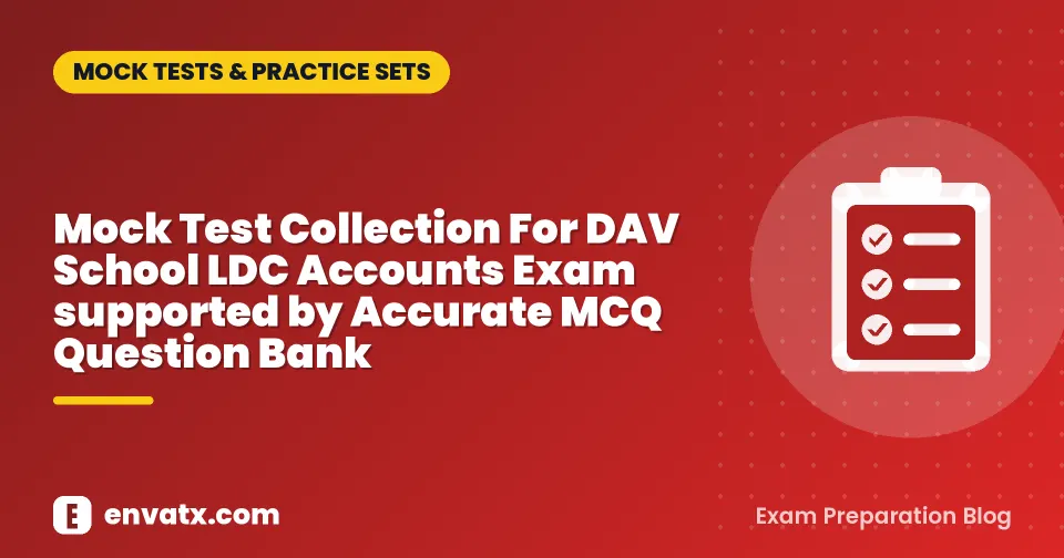 Mock Test Collection For DAV School LDC Accounts Exam supported by Accurate MCQ Question Bank