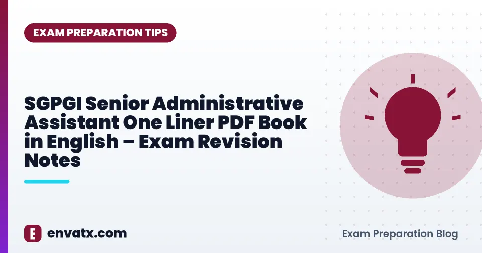 SGPGI Senior Administrative Assistant One Liner PDF Book in English โ Exam Revision Notes
