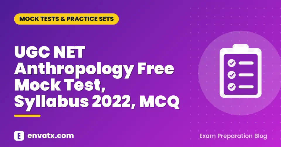 UGC NET Anthropology Free Mock Test, Syllabus 2022, MCQ