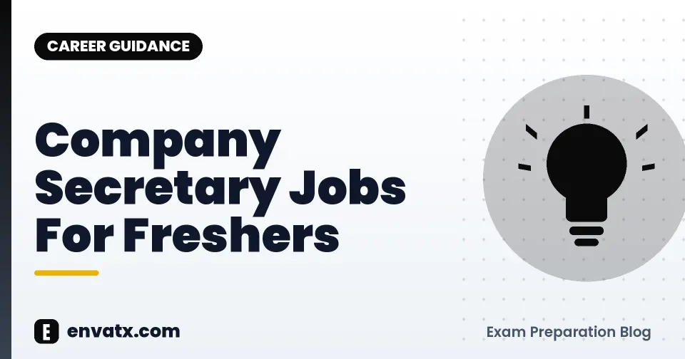 Company Secretary Jobs For Freshers (फ्रेशर्स के लिए कंपनी सेक्रेटरी जॉब्स)